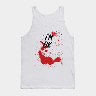 I'm OK - Bloody Halloween Tank Top